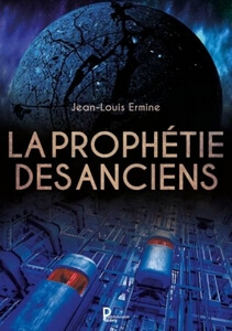 La prophétie des Anciens Jean-Louis Ermine